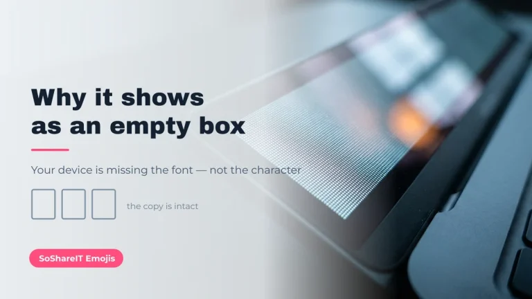 Why Does an Emoji Show as a Box? ▯ Explained & Fixed